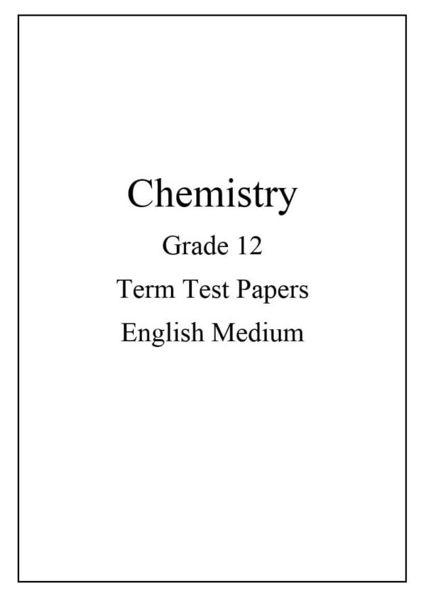Chemistry Grade 12 Term Test Papers