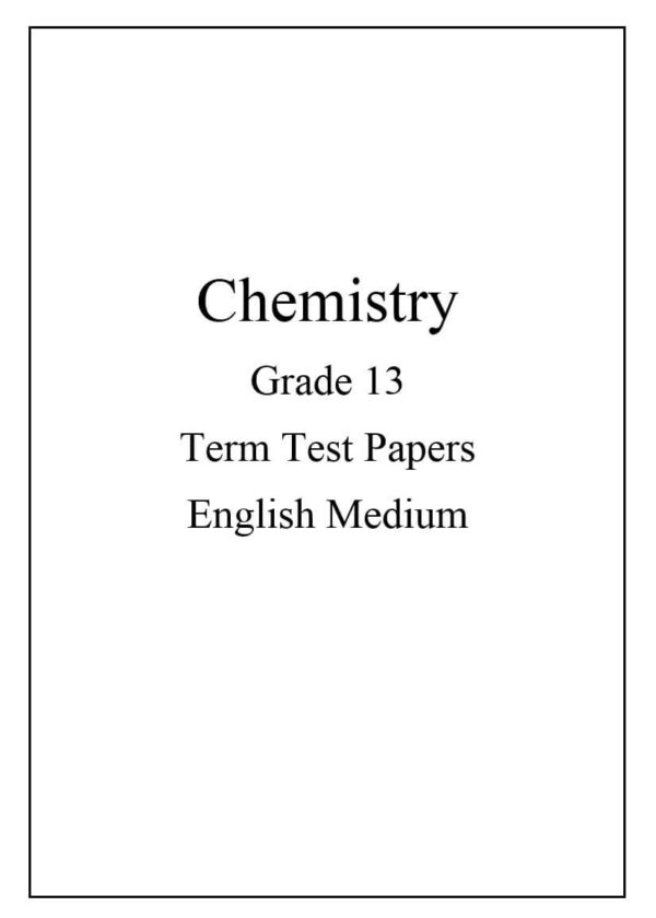 Chemistry Grade 13 Term Test Papers