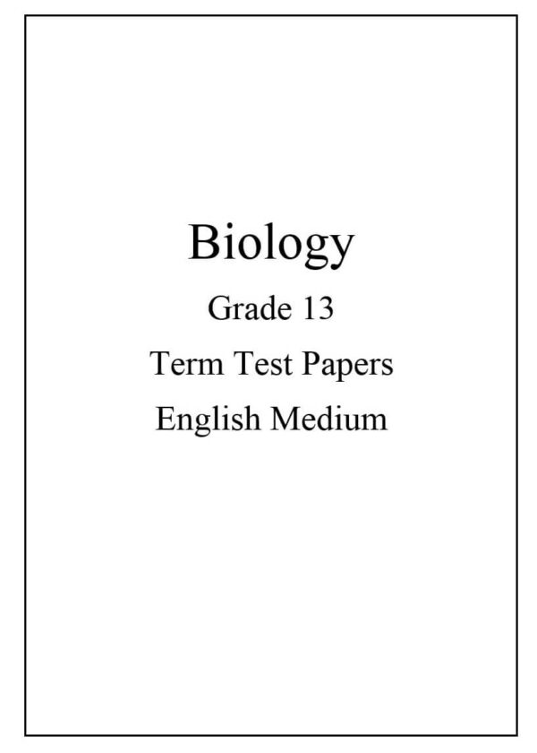 Biology Grade 13 Term Test Papers
